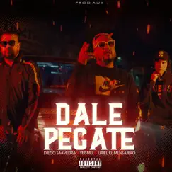 Dale Pegate - Single by Diego Saavedra, Yeismel & Uriel el Mensajero album reviews, ratings, credits