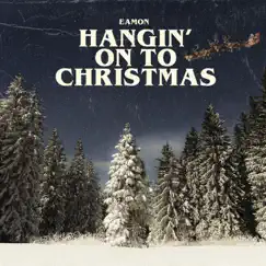 Hangin' On To Christmas - Single by Eamon album reviews, ratings, credits