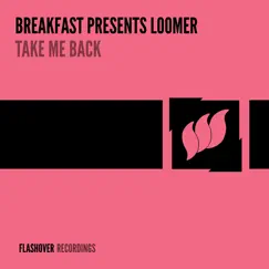 Take Me Back - Single by Breakfast & Loomer album reviews, ratings, credits