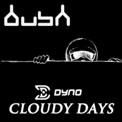Cloudy Days - Single by Dyno album reviews, ratings, credits