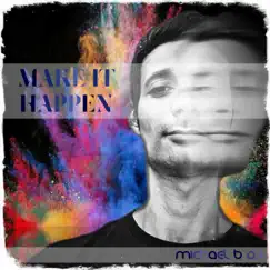 Make It Happen - Single by Michael B DJ album reviews, ratings, credits