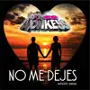 No me dejes - Single album lyrics, reviews, download