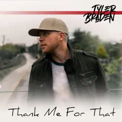Thank Me for That - Single by Tyler Braden album reviews, ratings, credits