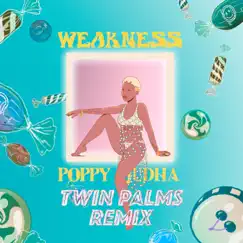 Weakness (Twin Palms Remix) - Single [feat. Captain Planet & Raphael Futura] - Single by Poppy Ajudha & Twin Palms album reviews, ratings, credits