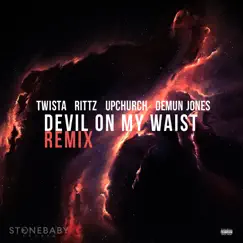 Devil on My Waist Remix (feat. Twista, Rittz, Upchurch & Demun Jones) - Single by Stonebaby Sounds album reviews, ratings, credits