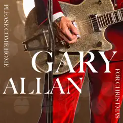 Please Come Home For Christmas EP by Gary Allan album reviews, ratings, credits