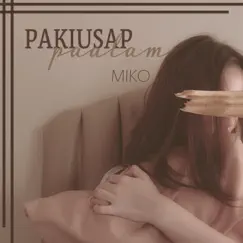 Pakiusap Paalam - Single by MIKO album reviews, ratings, credits