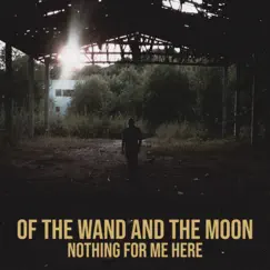 Nothing for Me Here - Single by :Of The Wand & The Moon: album reviews, ratings, credits