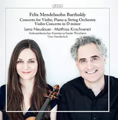 Mendelssohn: Violin Concertos by Lena Neudauer, Matthias Kirschnereit, Südwestdeutsches Kammerorchester Pforzheim & Timo Handschuh album reviews, ratings, credits