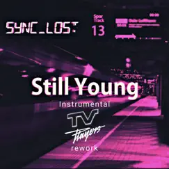 Still Young (Sync_Lost) [TV Players Rework] [Instrumental] - Single by TV Players album reviews, ratings, credits