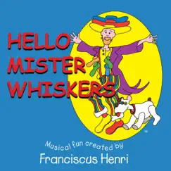 Hello Mister Whiskers by Franciscus Henri album reviews, ratings, credits