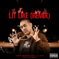 Lit Like (feat. Lil' Flip) [Remix] [Remix] - Single by JSapp MadStak album reviews, ratings, credits