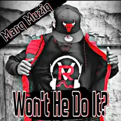 Won't He Do It - Single by Marq Muziq album reviews, ratings, credits