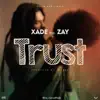Trust (feat. Zay Manny) - Single album lyrics, reviews, download