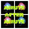 Minute After Minute - Single album lyrics, reviews, download
