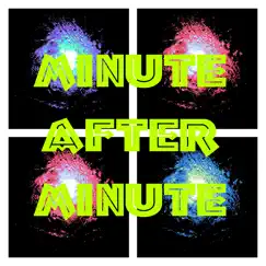 Minute After Minute - Single by SPLIT ATOM album reviews, ratings, credits