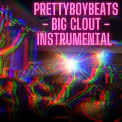 Big Clout (Instrumental) [Instrumental] - Single by Prettyboybeats album reviews, ratings, credits
