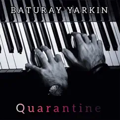 Quarantine - Single by Baturay Yarkin album reviews, ratings, credits