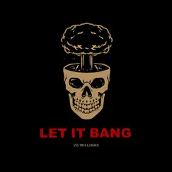 Let It Bang - Single by Vo Williams album reviews, ratings, credits