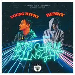Lets Chill All Night (feat. Benny) - Single by Young Hyphy album reviews, ratings, credits
