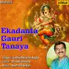 Ekadanta Gauri Tanaya - Single album lyrics, reviews, download