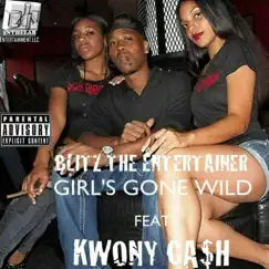 Girl's Gone Wild (feat. Kwony Cash) - Single by Blitz The Entertainer album reviews, ratings, credits