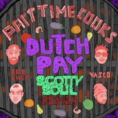 Dutch Pay (Feat. Vasco, Joe Rhee) [Scotty Soul Remix] - Single by Part Time Cooks album reviews, ratings, credits