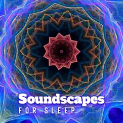 Soundscapes for Sleep: Deep Sleep, Total Relaxation, Lullaby, Soothing Sounds for Sleep, New Age Music, Inner Peace, Sweet Dreams by Various Artists album reviews, ratings, credits