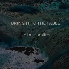 Bring It To the Table (Instrumental) by Alan Hamilton album reviews, ratings, credits