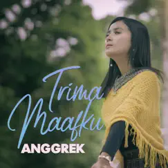 Trima Maafku - Single by Anggrek album reviews, ratings, credits