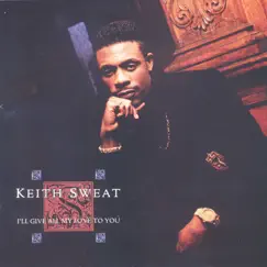 I'll Give All My Love to You by Keith Sweat album reviews, ratings, credits