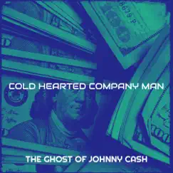 Cold Hearted Company Man - Single by The Ghost of Johnny Cash album reviews, ratings, credits