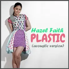 Plastic (Acoustic Version) - Single by Hazel Faith album reviews, ratings, credits