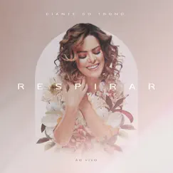 Respirar (Ao Vivo) by Diante do Trono & Ana Paula Valadão album reviews, ratings, credits