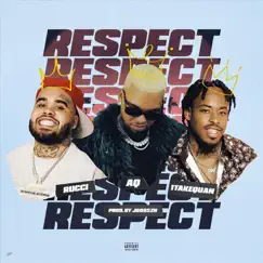 Respect (feat. 1takequan & Rucci) - Single by AQ album reviews, ratings, credits