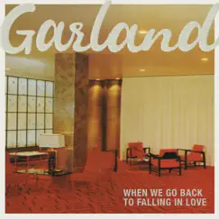 When We Go Back To Falling In Love (For My Bug) - Single by Garland album reviews, ratings, credits