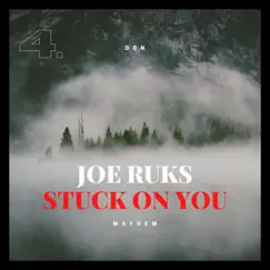 Stuck on You - Single by Joe Ruks album reviews, ratings, credits