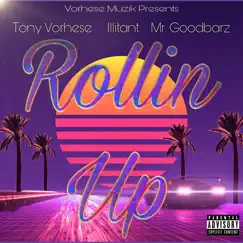 Rollin Up (feat. Illitant & Mr. Goodbars) Song Lyrics