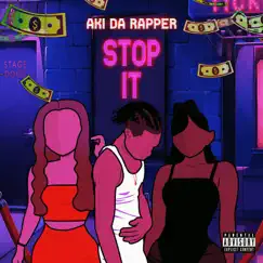 Stop It - Single by AkiDaRapper album reviews, ratings, credits
