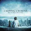 Glorious Day (Living He Loved Me) by Casting Crowns song lyrics