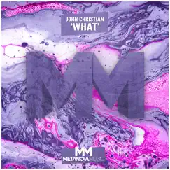 What (2018 Club Mix) - Single by John Christian album reviews, ratings, credits