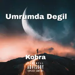 Umrumda Degil - Single by Kobra album reviews, ratings, credits