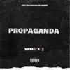 Propaganda (feat. Vatali) - Single album lyrics, reviews, download