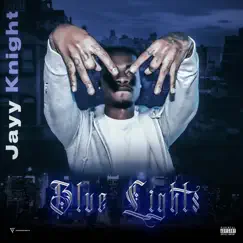 Blue Lights - Single by Jayy Knight album reviews, ratings, credits