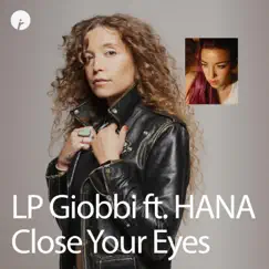 Close Your Eyes - Single by LP Giobbi & Hana album reviews, ratings, credits