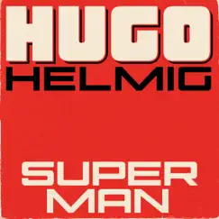 Superman - Single by Hugo Helmig album reviews, ratings, credits