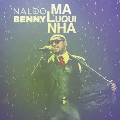 Maluquinha - Single by Naldo Benny album reviews, ratings, credits