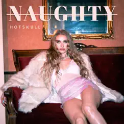 Naughty - Single by Hotskull & FlavaOne album reviews, ratings, credits