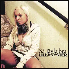 Så Jävla Bra - Single by Lillasyster album reviews, ratings, credits