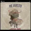 He Vuelto - Single album lyrics, reviews, download